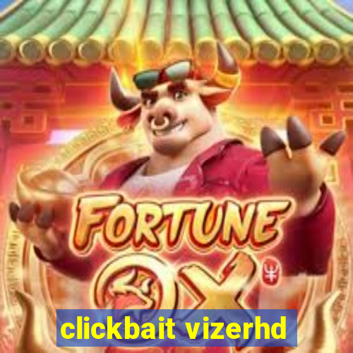 clickbait vizerhd